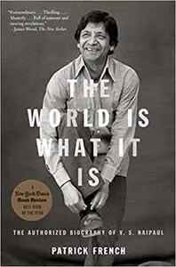 The World Is What It Is: The Authorized Biography of V.S. Naipaul