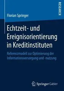 Echtzeit- und Ereignisorientierung in Kreditinstituten: Referenzmodell zur Optimierung der Informationsversorgung und -nutzung