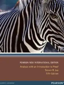 Analysis with an Introduction to Proof: Pearson New International Edition, Fifth edition
