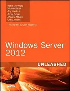 Windows Server 2012 Unleashed: Wind Serv 2012 Unleash _c1