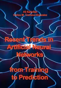 "Recent Trends in Artificial Neural Networks: from Training to Prediction" ed. by Ali Sadollah, Carlos M. Travieso-Gonzalez