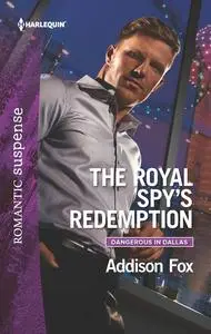 «The Royal Spy's Redemption» by Addison Fox