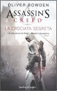 Assassin's Creed. La crociata segreta - Oliver Bowden