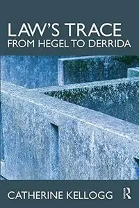 Law's trace: from Hegel to Derrida