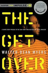 «The Get Over» by Walter Dean Myers