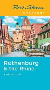 Rick Steves Snapshot Rothenburg & the Rhine (Rick Steves Snapshot)