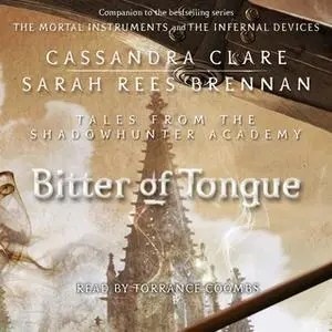 «Bitter of Tongue» by Cassandra Clare,Sarah Rees Brennan