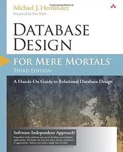 Database Design for Mere Mortals: A Hands-On Guide to Relational Database Design