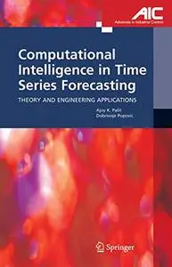 Computational Intelligence in Time Series Forecasting: Theory and Engineering Applications (Repost)