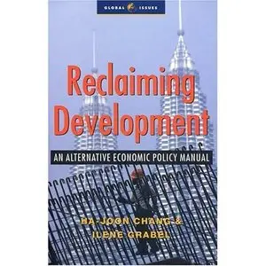 Reclaiming Development: An Economic Policy Handbook for Activists and Policymakers
