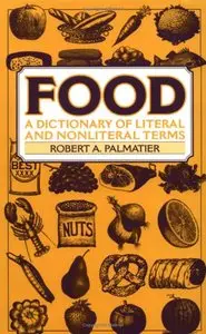 Food: A Dictionary of Literal and Nonliteral Terms (repost)