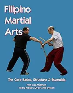 Filipino Martial Arts - The Core Basics, Structure, & Essentials