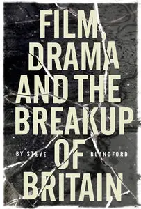 Film, Drama and the Break Up of Britain  