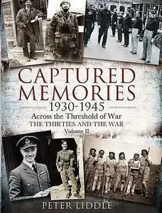 «Captured Memories, 1930–1945» by Peter Liddle