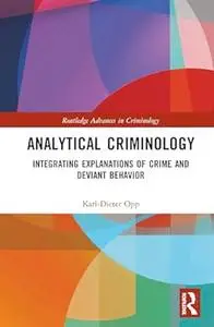 Analytical Criminology (Routledge Advances in Criminology)