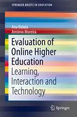 Evaluation of Online Higher Education: Learning, Interaction and Technology