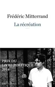 Frédéric Mitterrand, "La Récréation"