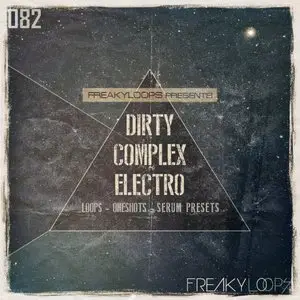 Freaky Loops Dirty Complex Electro [WAV Serum]