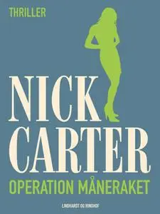 «Operation måneraket» by Nick Carter