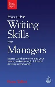Executive Writing Skills for Managers: Master Word Power to Lead Your Teams (repost)
