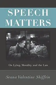 Speech Matters: On Lying, Morality, and the Law (Repost)