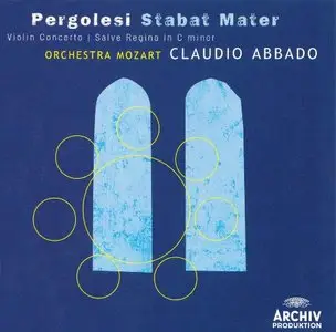 Pergolesi - Stabat Mater; Violin Concerto B-dur; Salve Regina c-moll (Claudio Abbado, Mingardo, Harnisch,  Kleiter, Carmignola