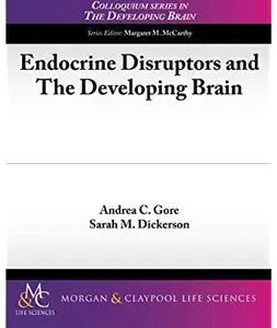 Endocrine Disruptors and The Developing Brain