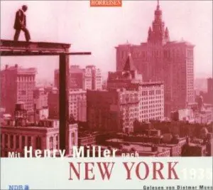 Henry Miller - Mit Henry Miller nach New York