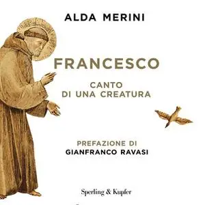 «Francesco - canto di una creatura» by Alda Merini