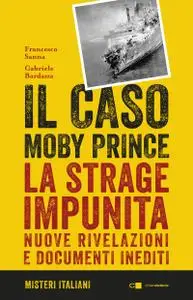 Francesco Sanna, Gabriele Bardazza - Il caso Moby Prince. La strage impunita