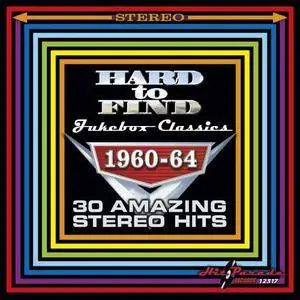 VA - Hard To Find Jukebox Classics 1960-64: 30 Amazing Stereo Hits (2016)