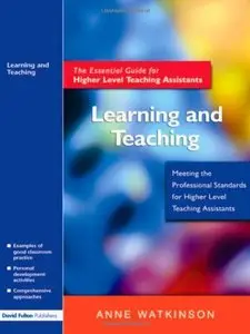 Learning and Teaching: The Essential Guide for Higher Level Teaching Assistants