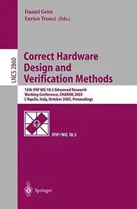 Correct Hardware Design and Verification Methods: 12th IFIP WG 10.5 Advanced Research Working Conference, CHARME 2003, L’Aquila