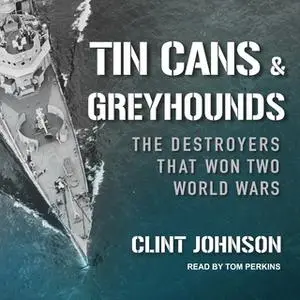 «Tin Cans and Greyhounds» by Clint Johnson