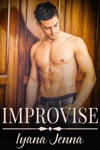 «Improvise» by Iyana Jenna