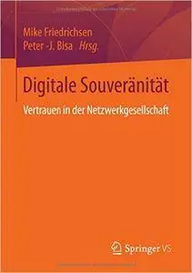 Digitale Souveränität: Vertrauen in der Netzwerkgesellschaft