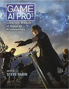 Game AI Pro 3: Collected Wisdom of Game AI Professionals