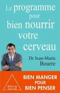 Jean-Marie Bourre, "Le programme pour bien nourrir votre cerveau"