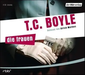 T.C. Boyle - Die Frauen