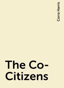 «The Co-Citizens» by Corra Harris