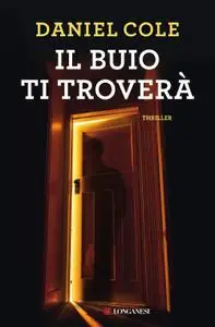 Daniel Cole - Il buio ti troverà