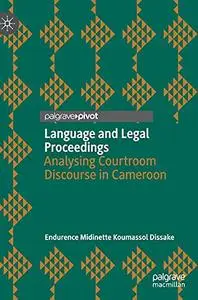 Language and Legal Proceedings: Analysing Courtroom Discourse in Cameroon