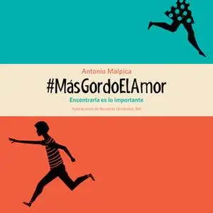 «#MásGordoElAmor» by Antonio Malpica