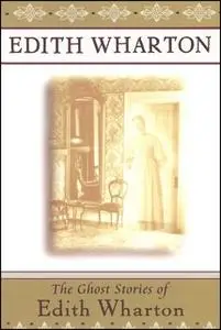 «The Ghost Stories of Edith Wharton» by Edith Wharton