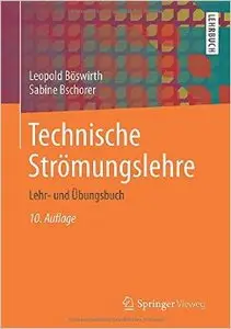 Technische Strömungslehre: Lehr- und Übungsbuch (Auflage: 10)