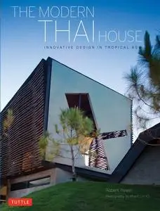 The Modern Thai House: Innovative Designs in Tropical Asia