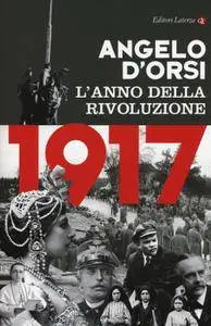 Angelo d'Orsi - 1917. L'anno della rivoluzione