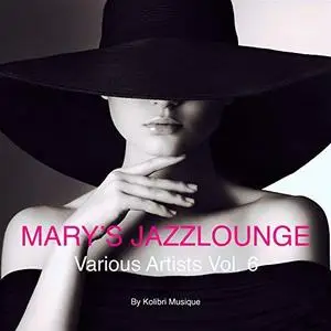 VA - Mary's Jazzlounge Various Artists Vol.6 - Presented By Kolibri Musique (2018)