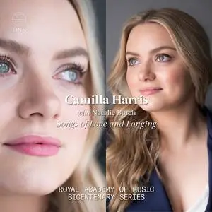 Camilla Harris & Natalie Burch - Songs of Love and Longing (The Royal Academy of Music Bicentenary Series) (2022)