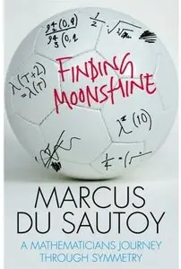 Finding Moonshine: a Mathematician's journey Through Symmetry